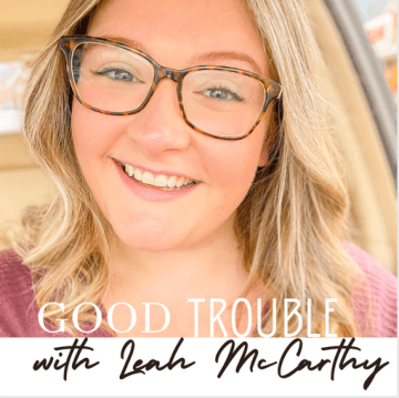 Good Trouble with Leah McCarthy
