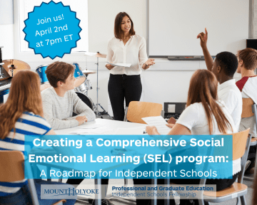 Creating a Comprehensive Social Emotional Learning (SEL) program: A Roadmap for Independent Schools